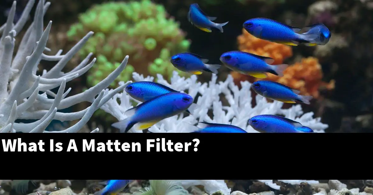 What Is A Matten Filter?