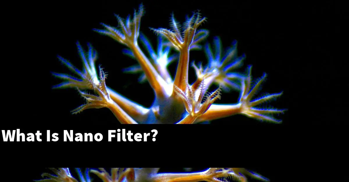 What Is Nano Filter?